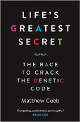 Life's Greatest Secret: The Story of the Race to Crack the Genetic Code 